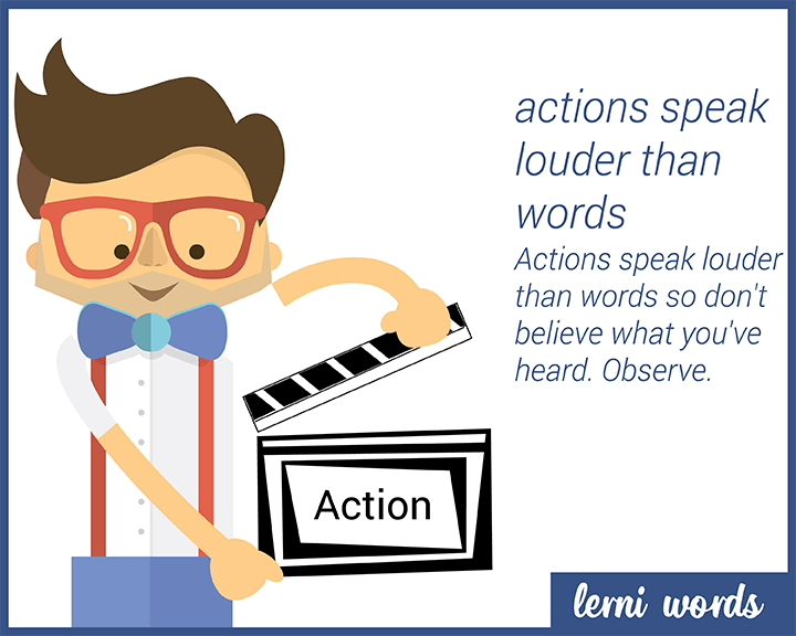 Actions speak louder than words- Lerni Words