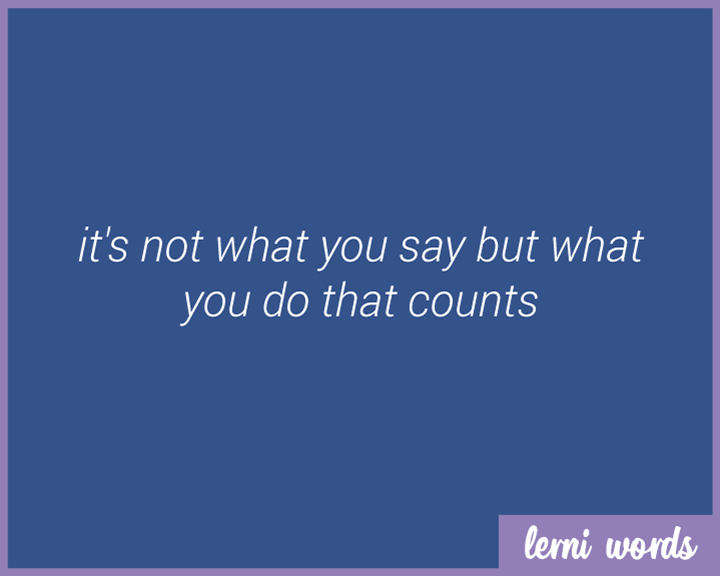 Actions speak louder than words - Lerni Words