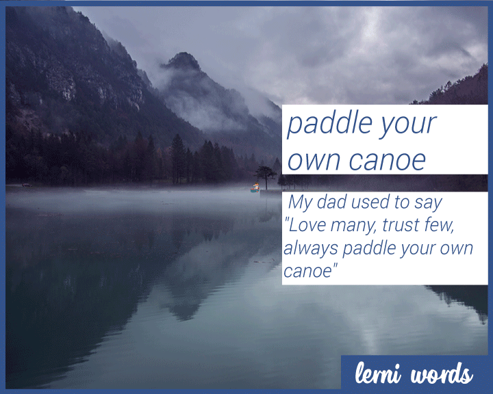 Paddle your own canoe - Lerni Words